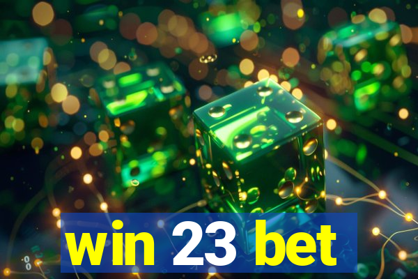 win 23 bet